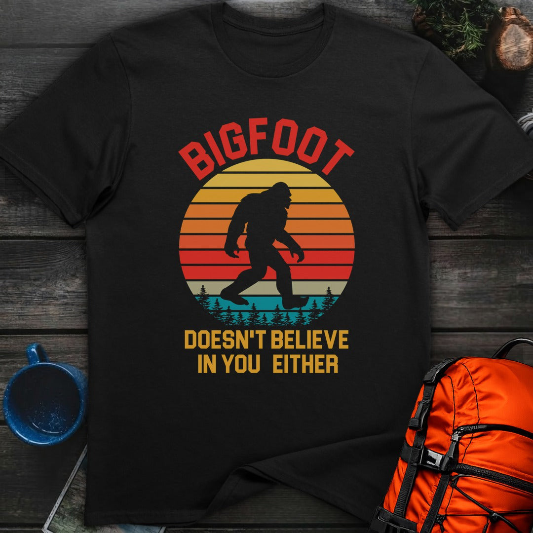 Bigfoot Doesn't Believe T-Shirt Gift For Nature Lovers
