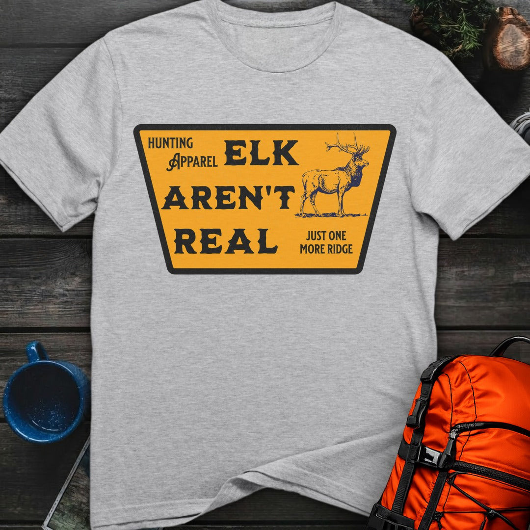 Elk Aren't Real T-Shirt Gift For Nature Lovers