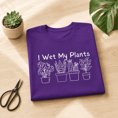 I Wet My Plants T-Shirt Gift For Plant Lover
