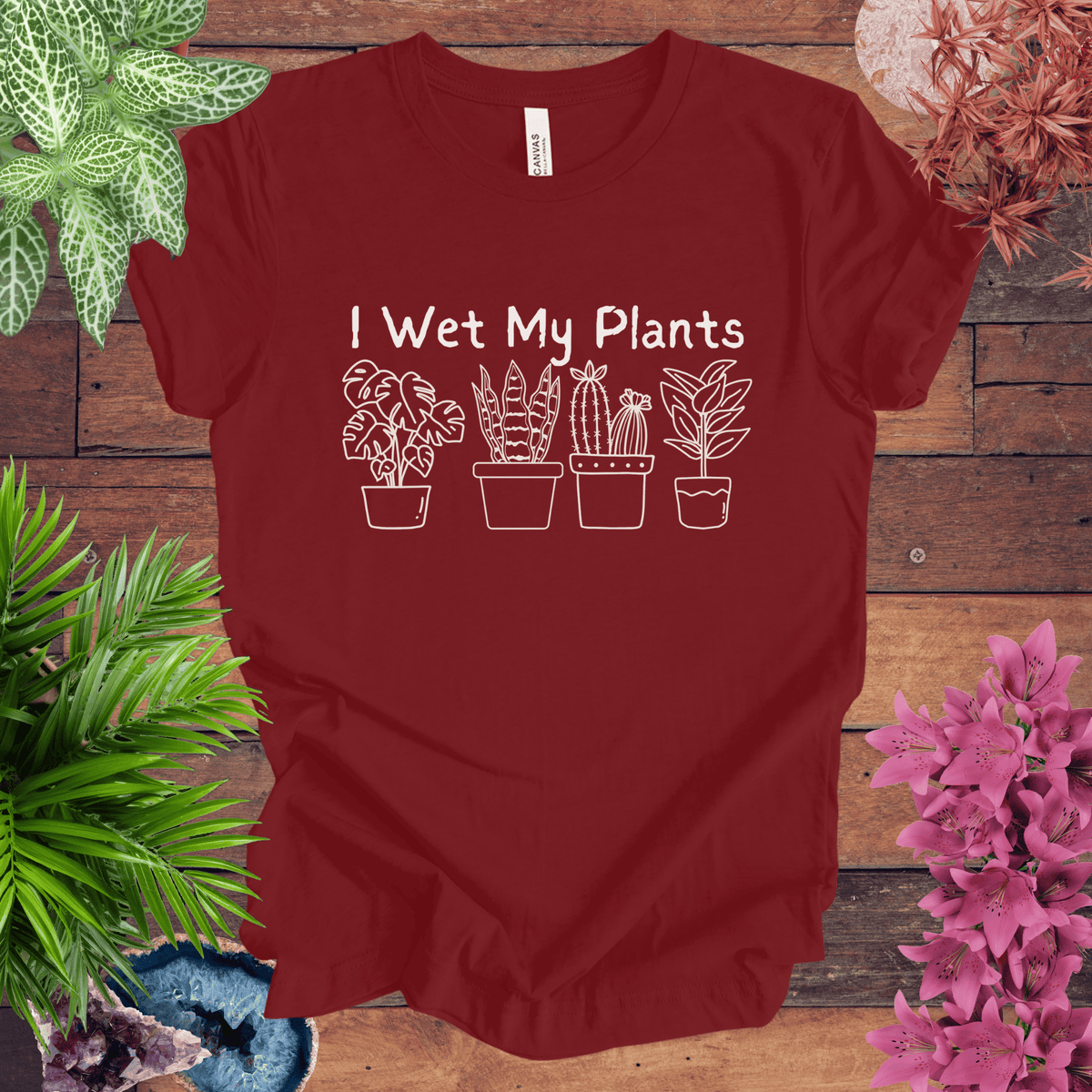 I Wet My Plants T-Shirt Gift For Plant Lover