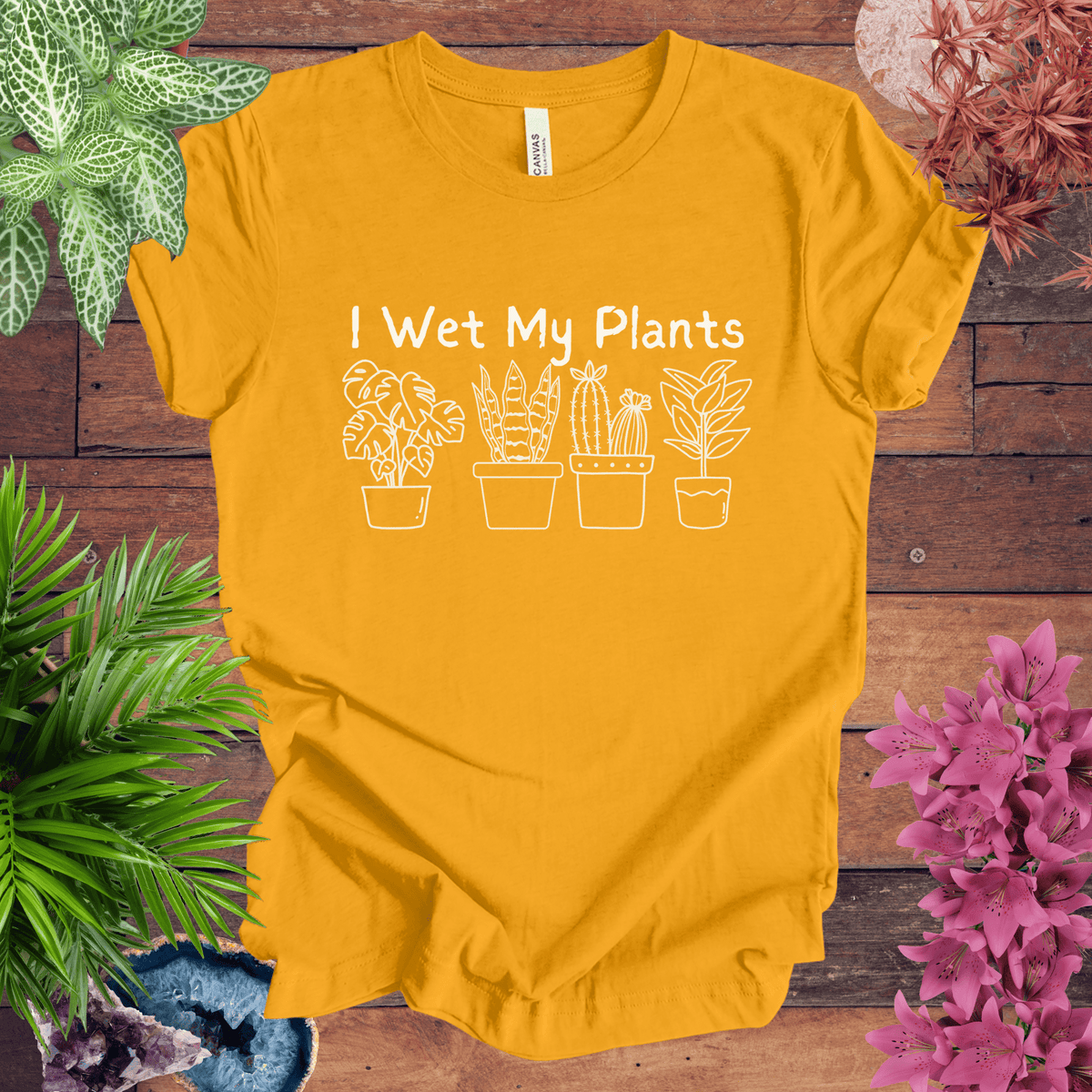 I Wet My Plants T-Shirt Gift For Plant Lover