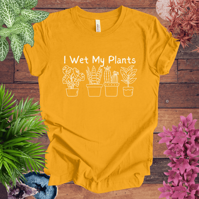 I Wet My Plants T-Shirt Gift For Plant Lover