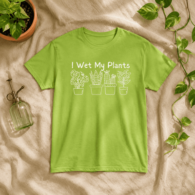 I Wet My Plants T-Shirt Gift For Plant Lover