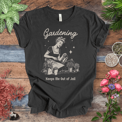 Gardening T-Shirt – “Keeps Me Out Of Jail” Funny Gardener Tee Gift For Plant Lover