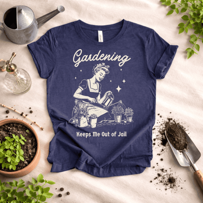 Gardening T-Shirt – “Keeps Me Out Of Jail” Funny Gardener Tee Gift For Plant Lover