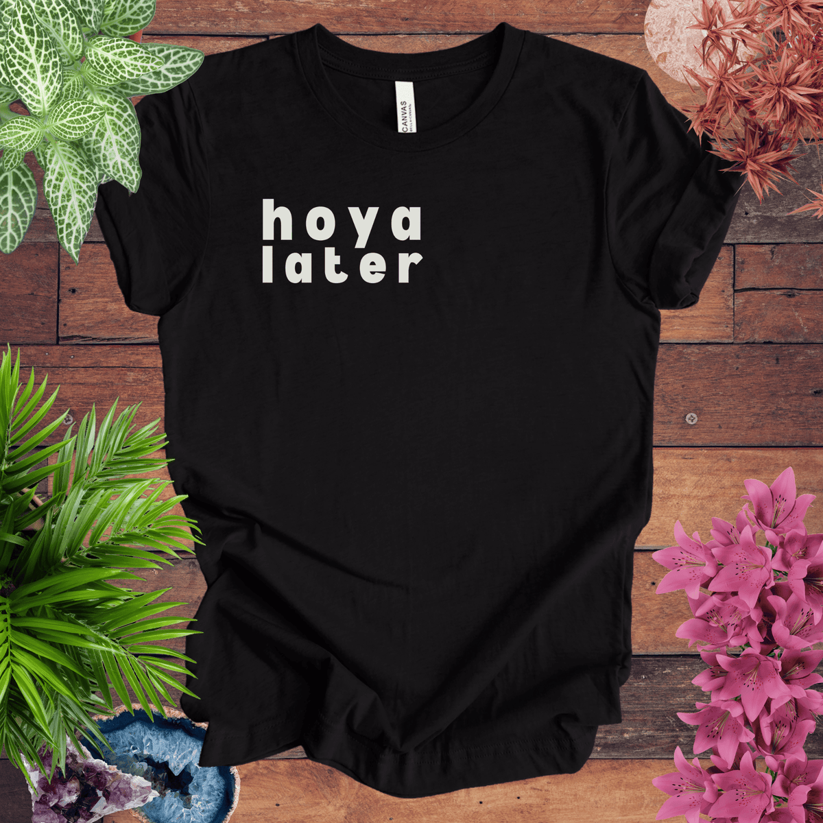 Hoya Later T-Shirt Gift For Plant Lover