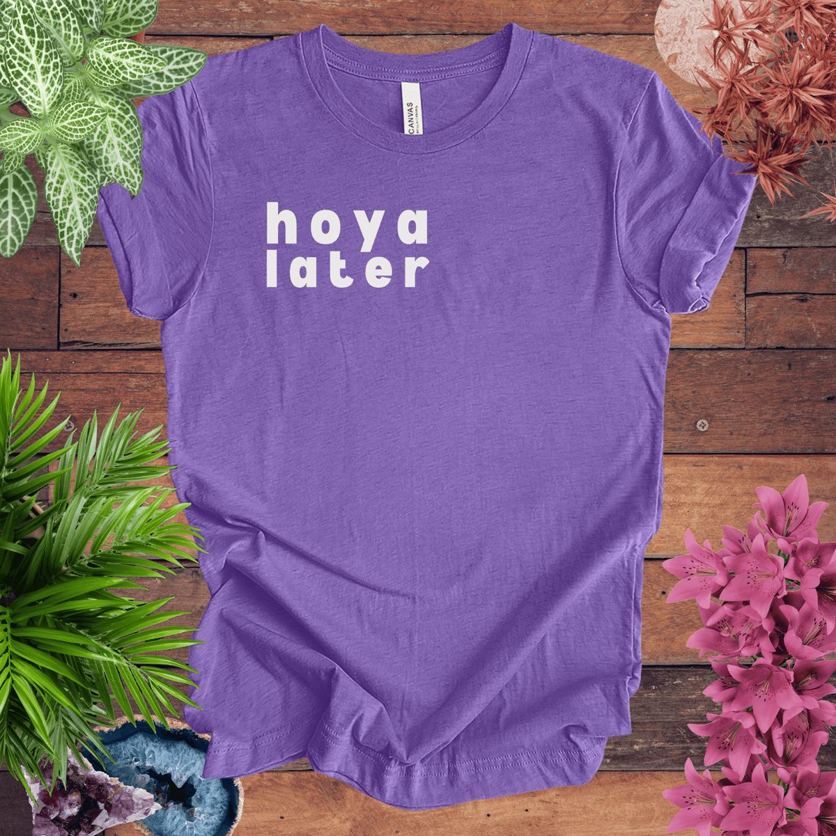 Hoya Later T-Shirt Gift For Plant Lover
