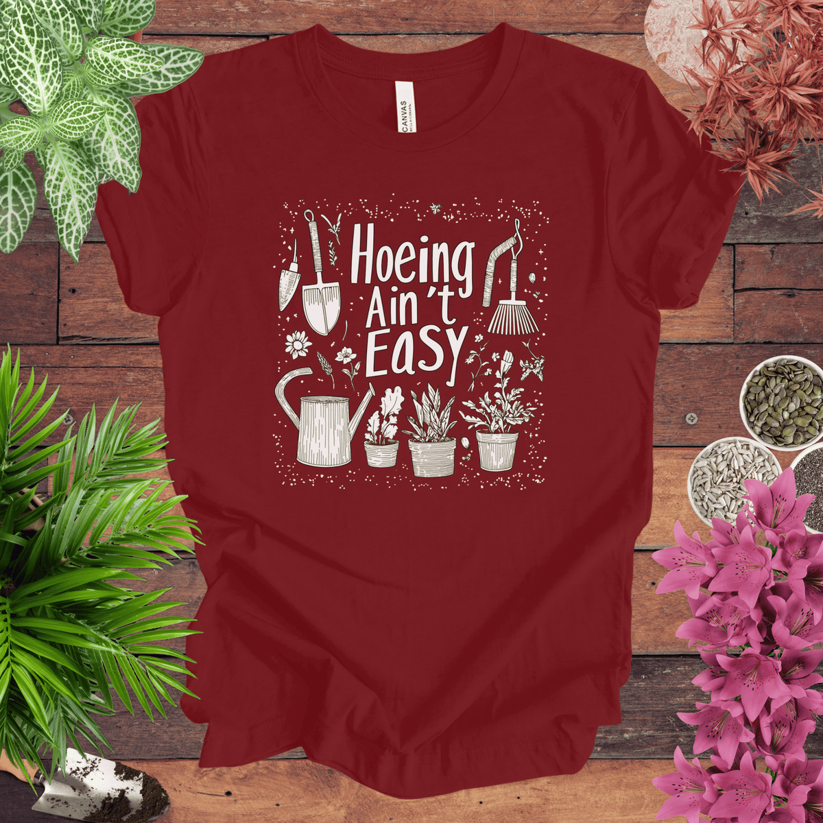 Hoeing Ain’t Easy Funny Gardening T-Shirt Gift For Plant Lover