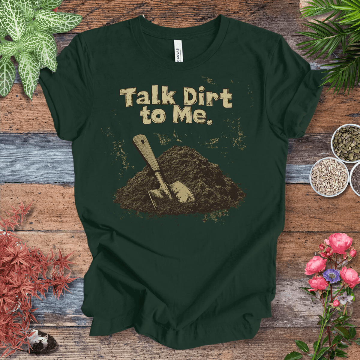 Talk Dirt to Me – Rustic Spade Edition T-Shirt Gift For Plant Lover