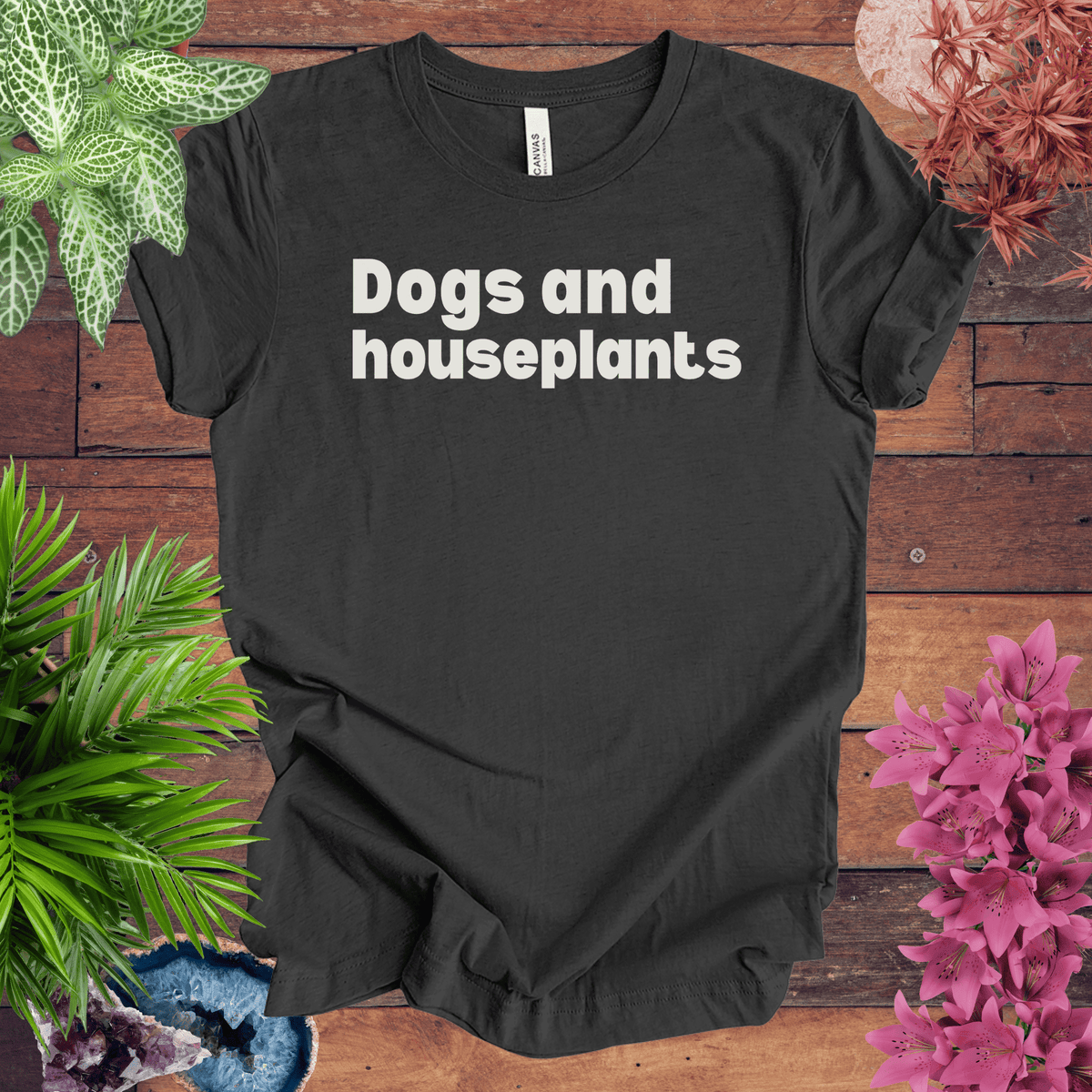 Dogs and Houseplants T-Shirt Gift For Plant Lover