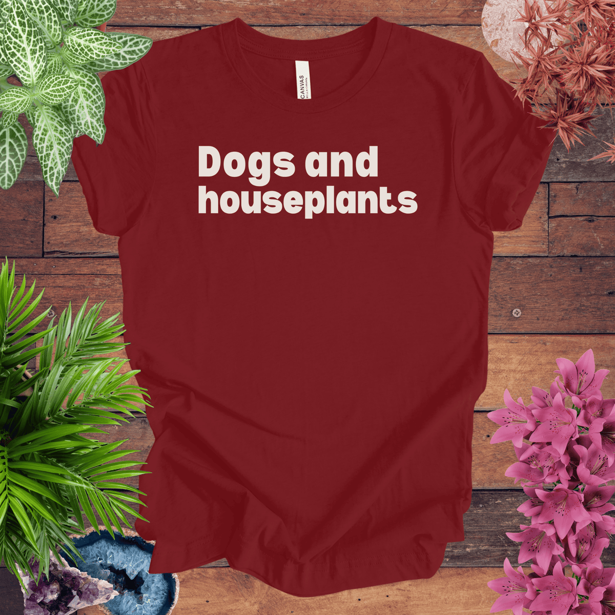 Dogs and Houseplants T-Shirt Gift For Plant Lover