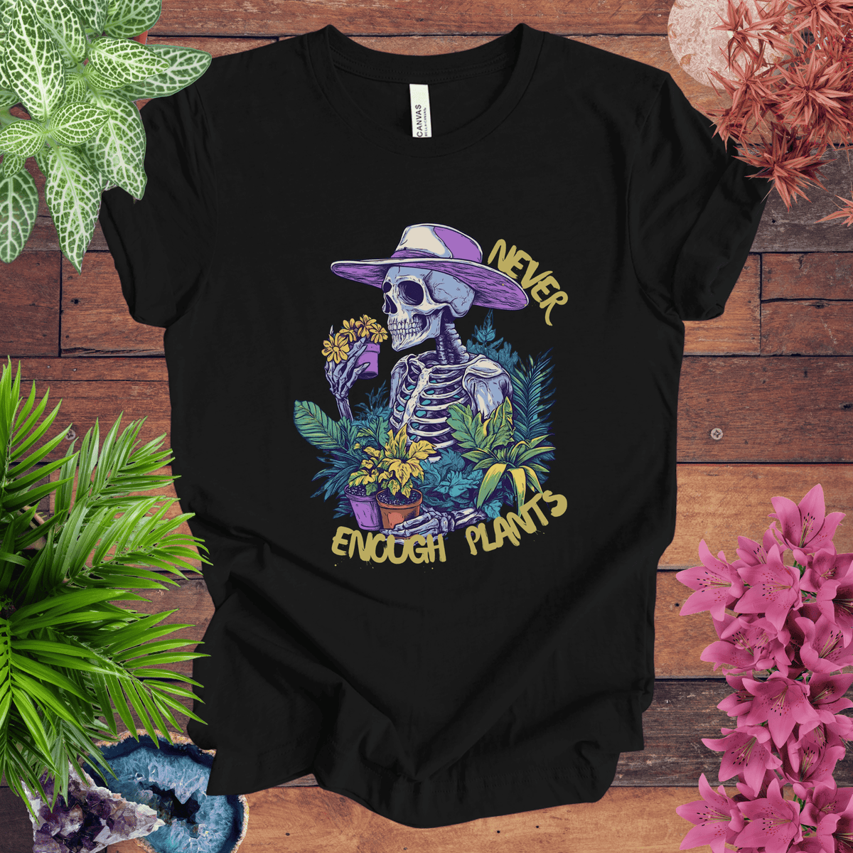 Never Enough Plants Skeleton T-Shirt Gift For Plant Lover