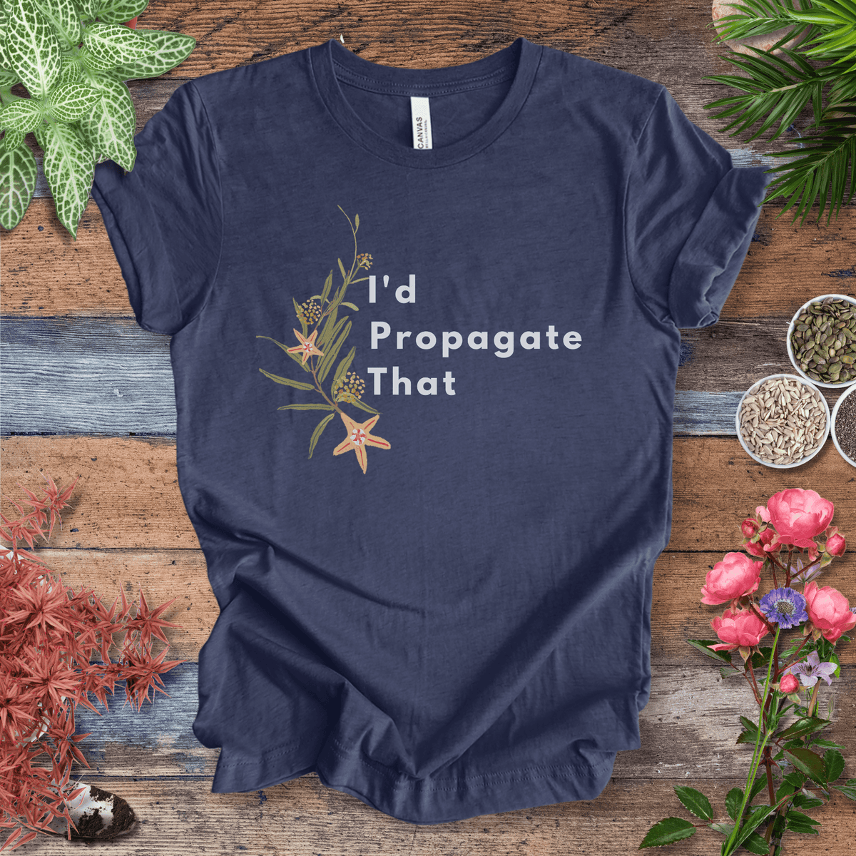 I’d Propagate That – Hoya Edition | Eco‑Friendly Botanical Tee Gift For Plant Lover