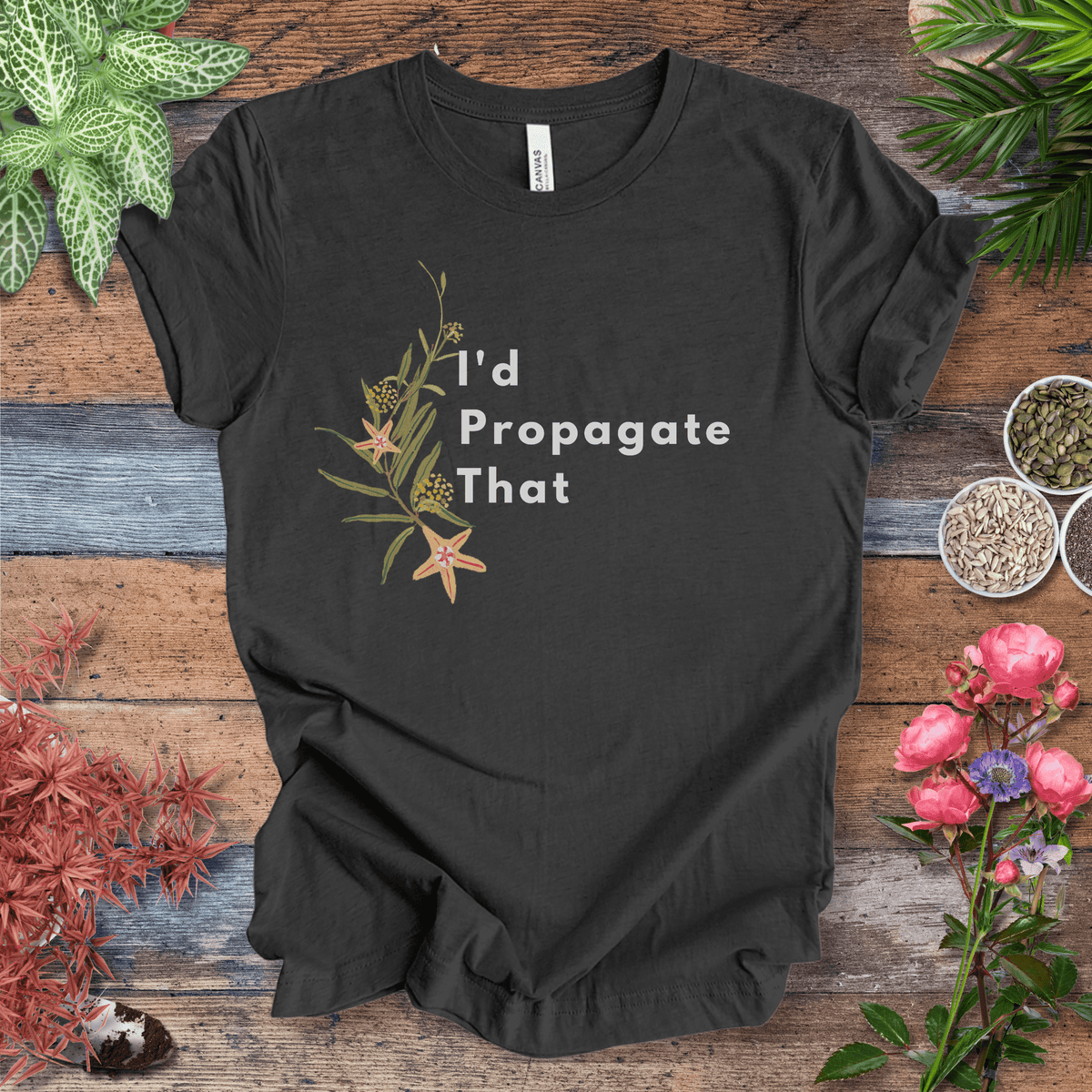 I’d Propagate That – Hoya Edition | Eco‑Friendly Botanical Tee Gift For Plant Lover