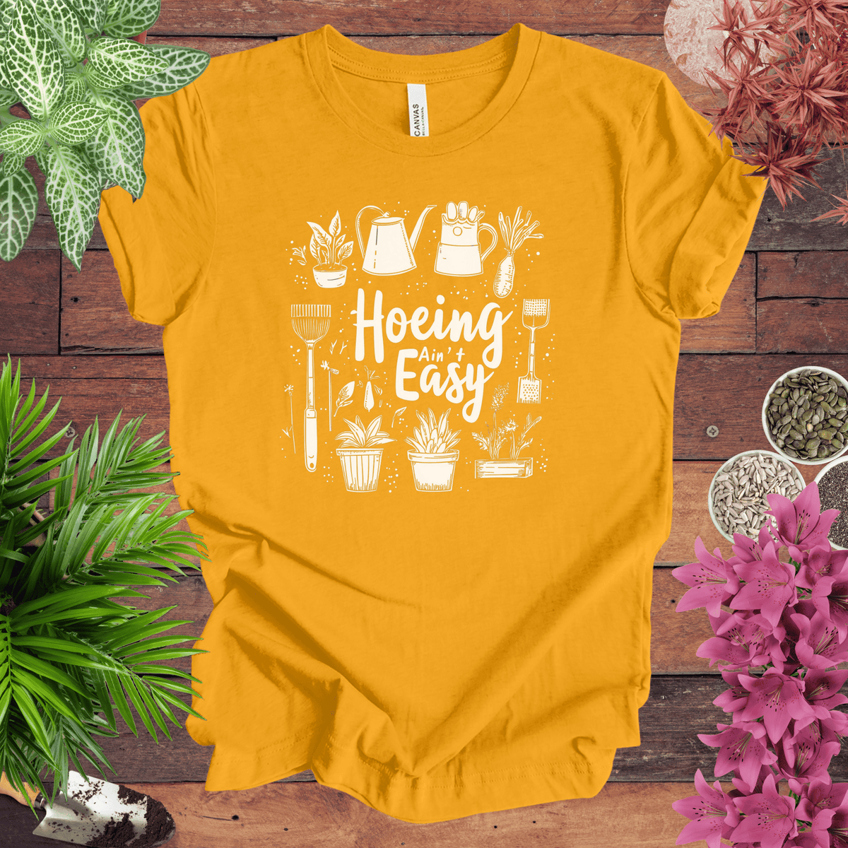 Hoeing Ain’t Easy Gardening Tools T-Shirt Gift For Plant Lover