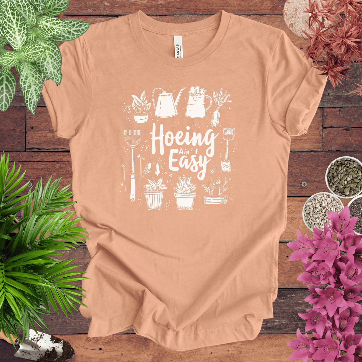 Hoeing Ain’t Easy Gardening Tools T-Shirt Gift For Plant Lover