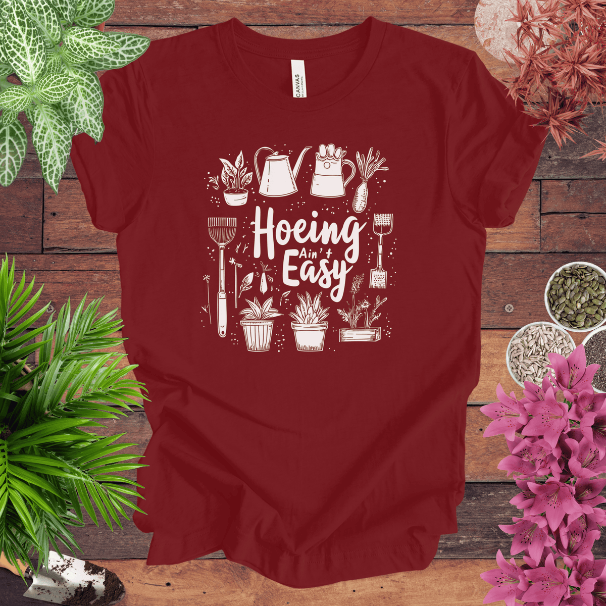 Hoeing Ain’t Easy Gardening Tools T-Shirt Gift For Plant Lover