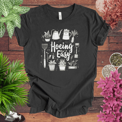 Hoeing Ain’t Easy Gardening Tools T-Shirt Gift For Plant Lover
