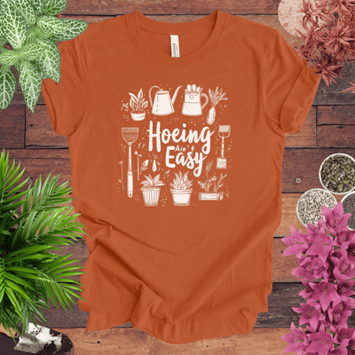 Hoeing Ain’t Easy Gardening Tools T-Shirt Gift For Plant Lover