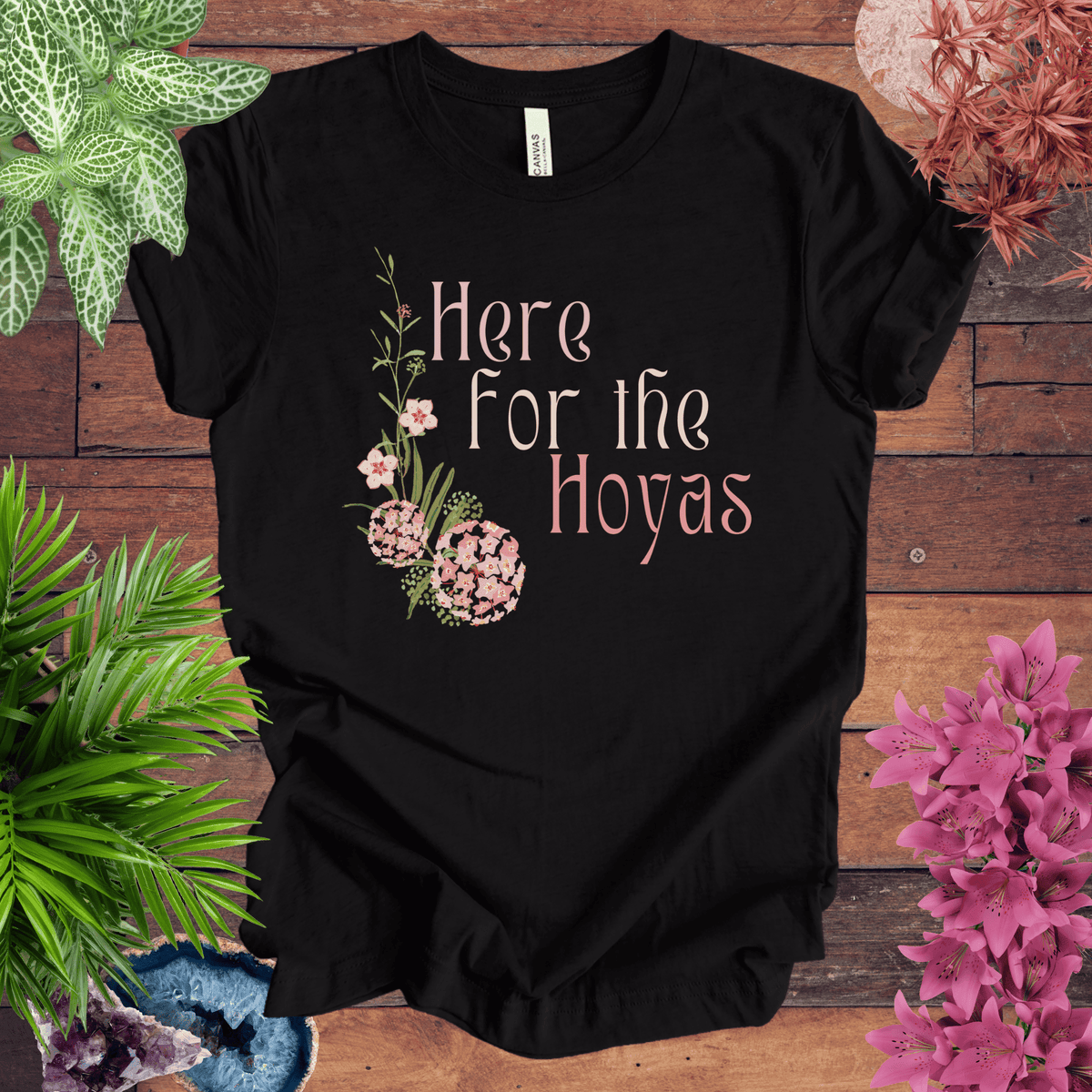 Here for the Hoyas T-Shirt Gift For Plant Lover
