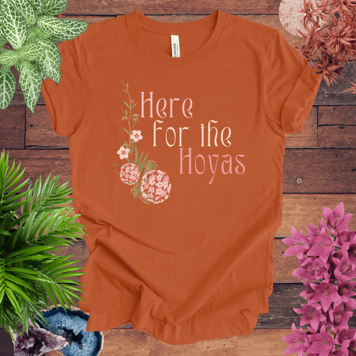 Here for the Hoyas T-Shirt Gift For Plant Lover
