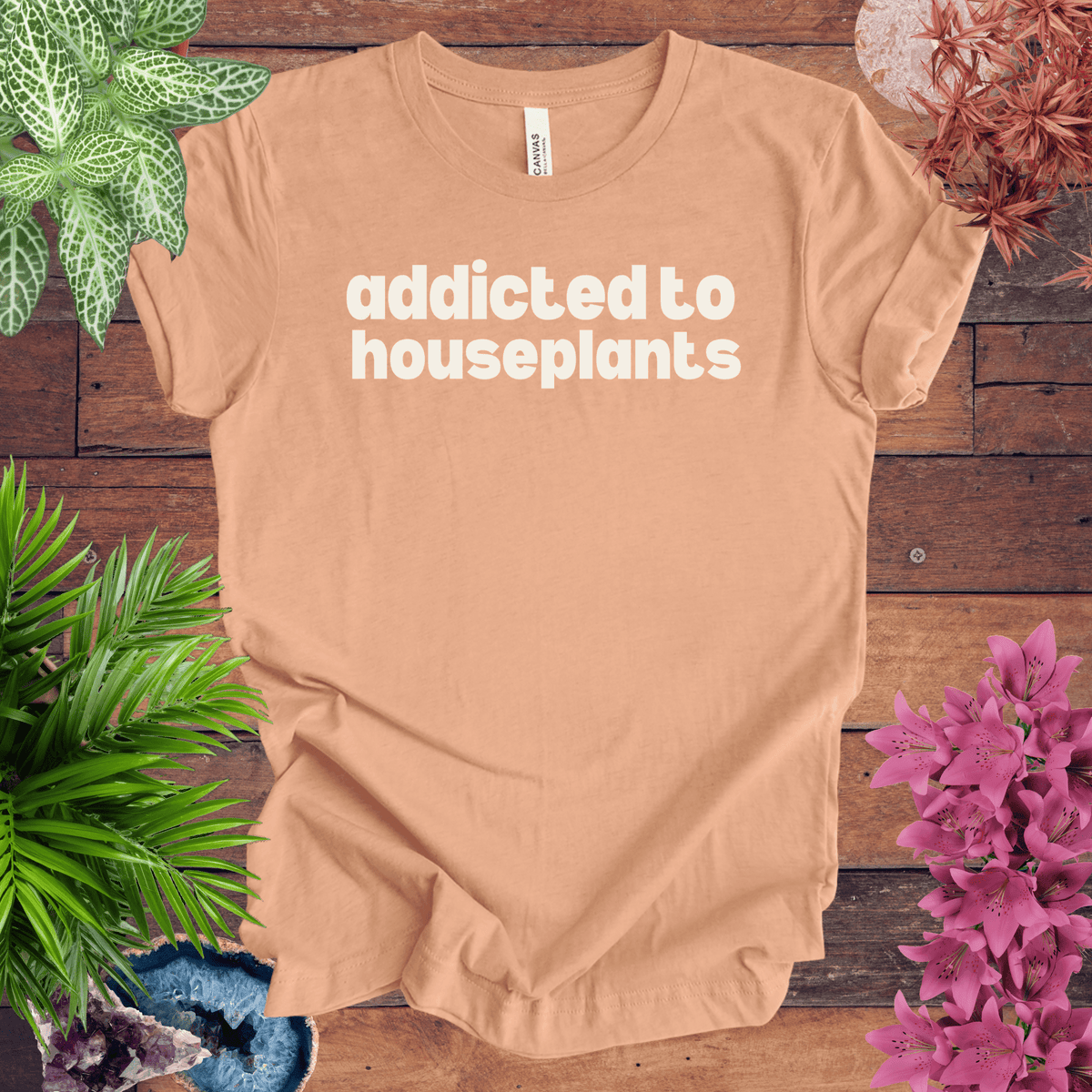 Addicted to Houseplants T-Shirt Gift For Plant Lover