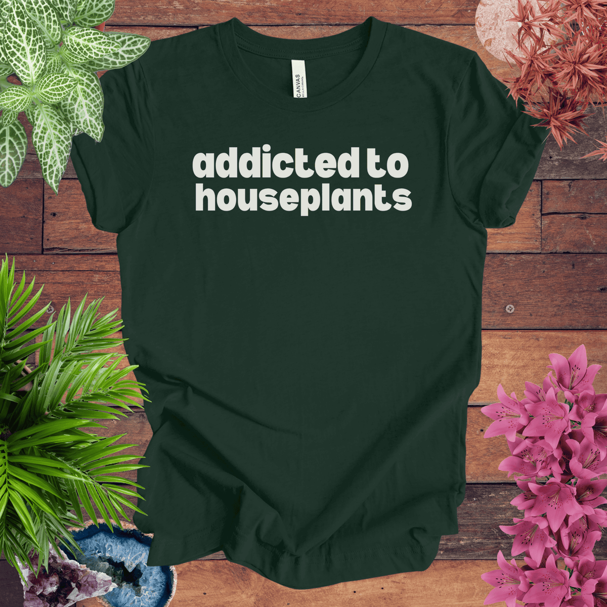 Addicted to Houseplants T-Shirt Gift For Plant Lover