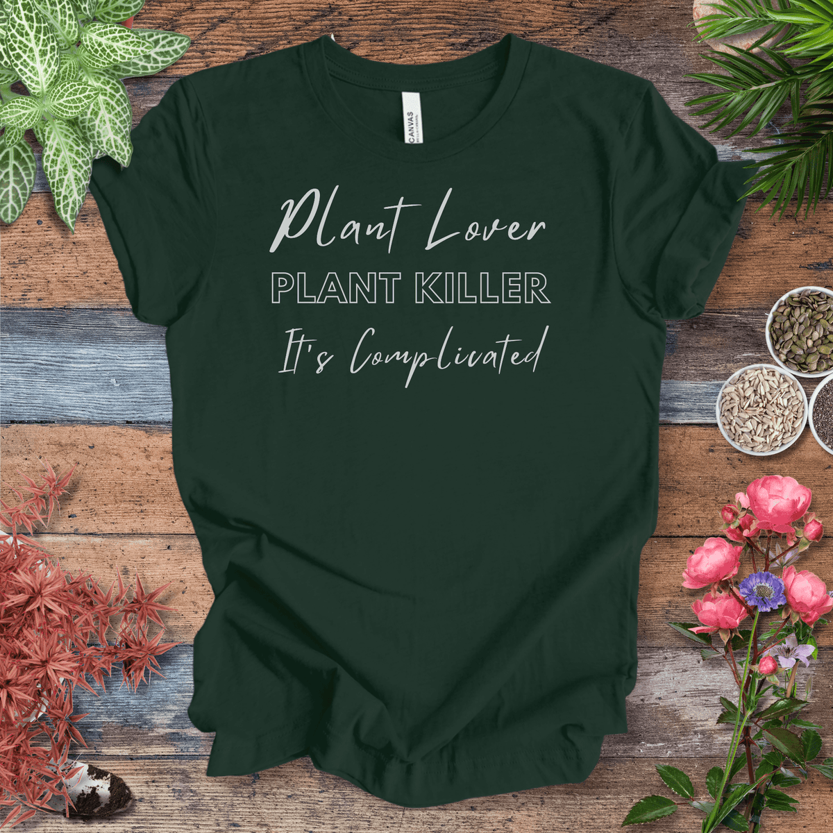 Plant Lover, Plant Killer, It’s Complicated | Eco-Friendly Tee Gift For Plant Lover