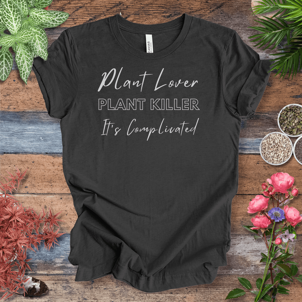 Plant Lover, Plant Killer, It’s Complicated | Eco-Friendly Tee Gift For Plant Lover