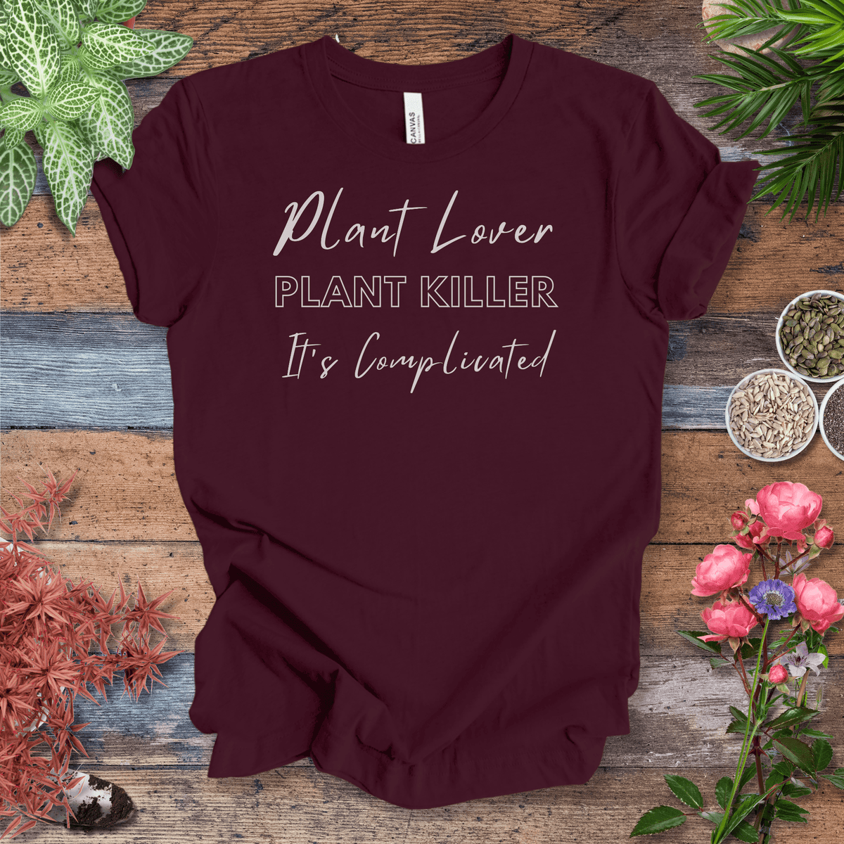 Plant Lover, Plant Killer, It’s Complicated | Eco-Friendly Tee Gift For Plant Lover
