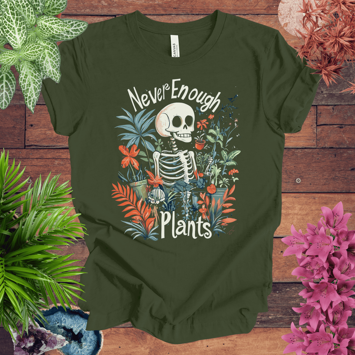 Never Enough Plants Skeleton T-Shirt Gift For Plant Lover