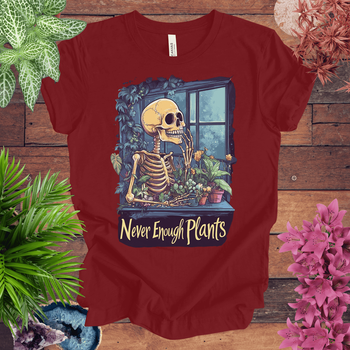Never Enough Plants Skeleton T-Shirt Gift For Plant Lover
