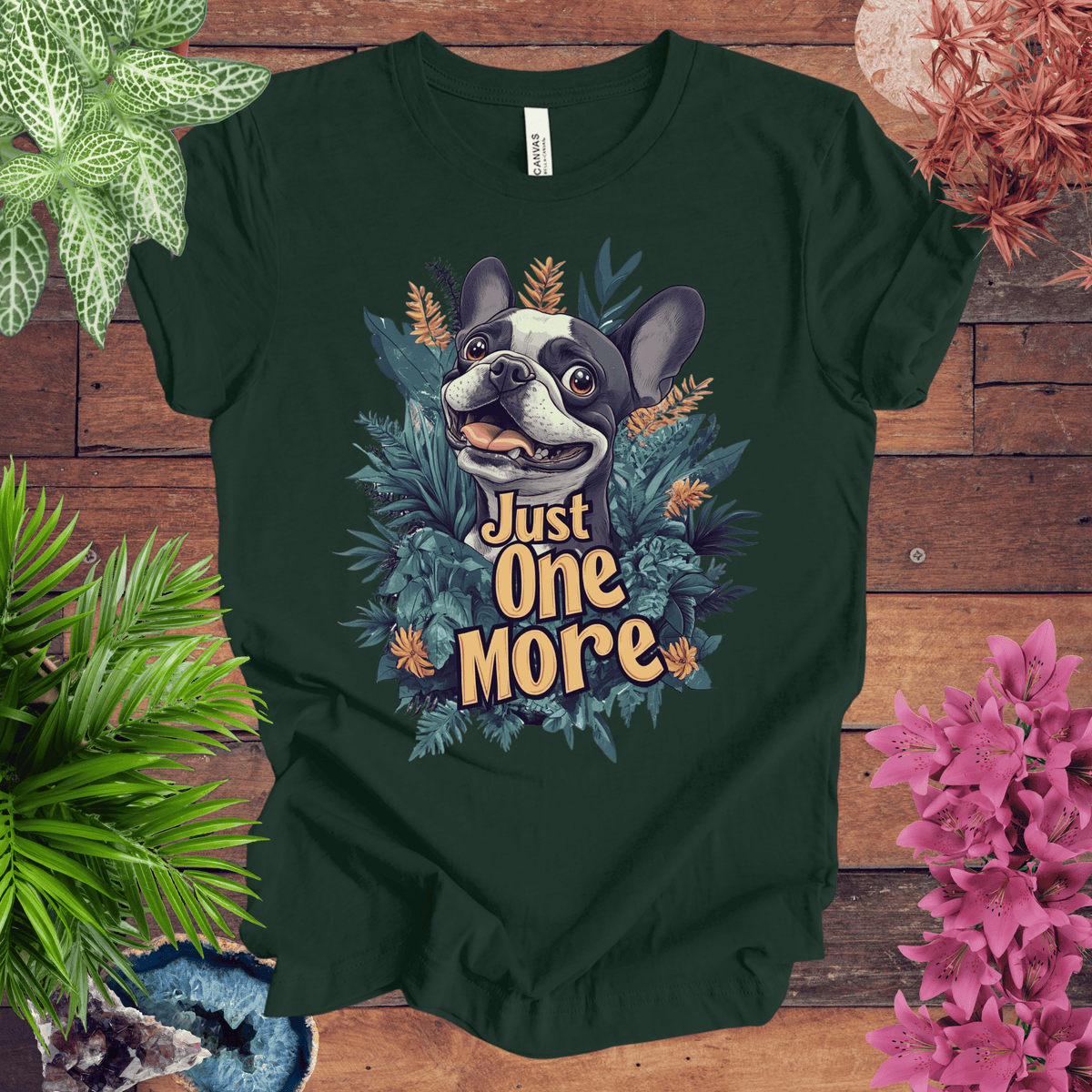 Just One More - Boston Terrier Edition T-Shirt Gift For Plant Lover