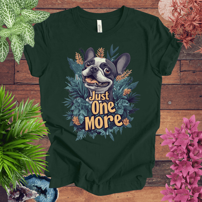 Just One More - Boston Terrier Edition T-Shirt Gift For Plant Lover