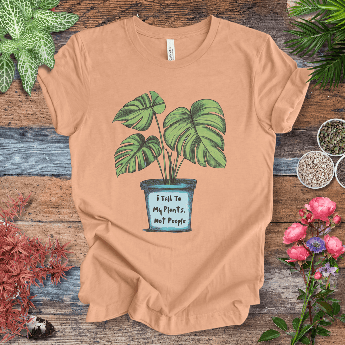 I Talk to My Plants Not People Funny Plant Lover T-Shirt Gift For Plant Lover