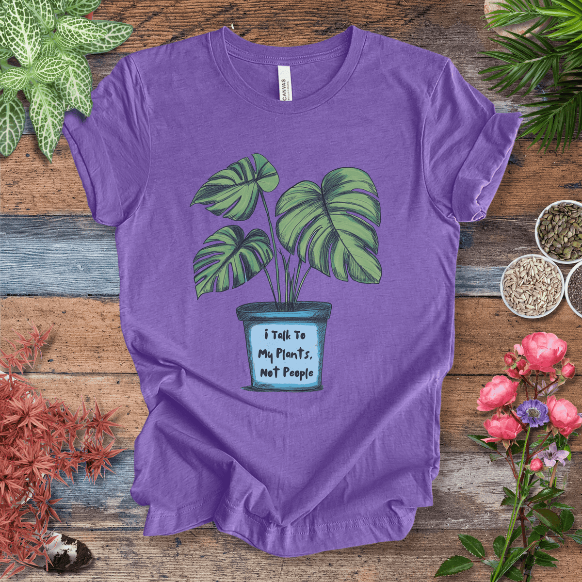 I Talk to My Plants Not People Funny Plant Lover T-Shirt Gift For Plant Lover