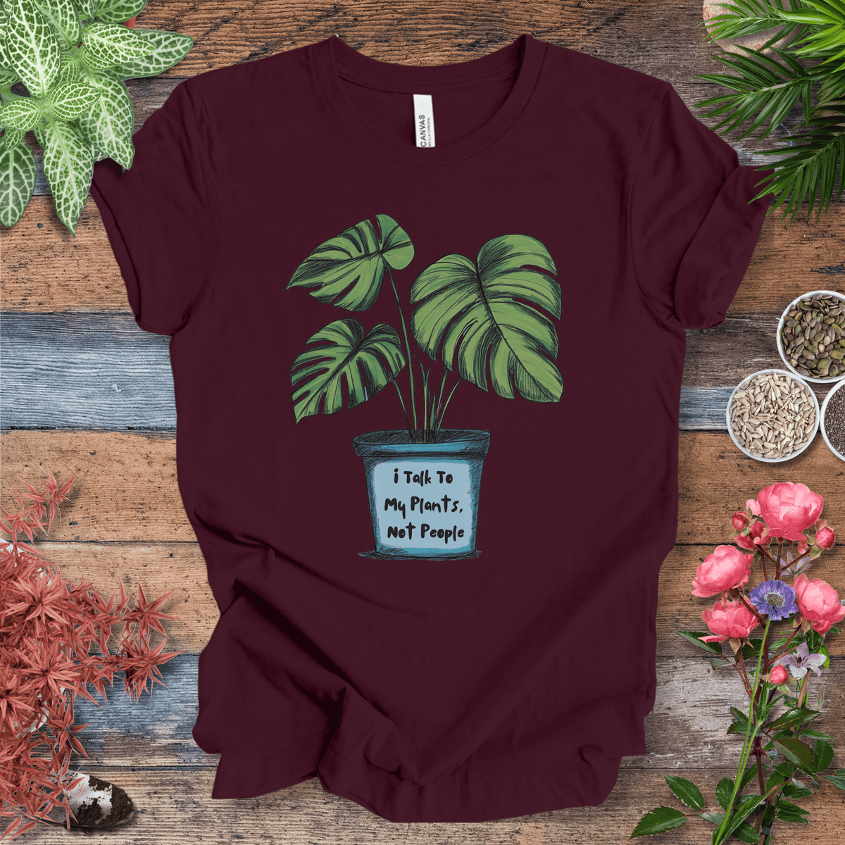 I Talk to My Plants Not People Funny Plant Lover T-Shirt Gift For Plant Lover