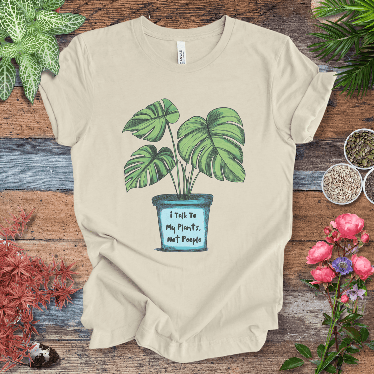 I Talk to My Plants Not People Funny Plant Lover T-Shirt Gift For Plant Lover