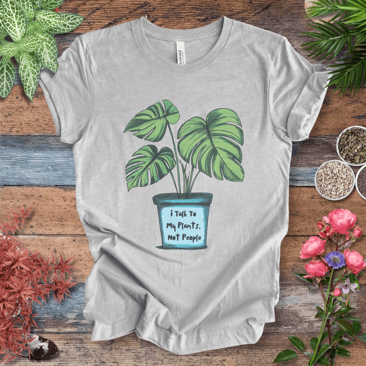 I Talk to My Plants Not People Funny Plant Lover T-Shirt Gift For Plant Lover