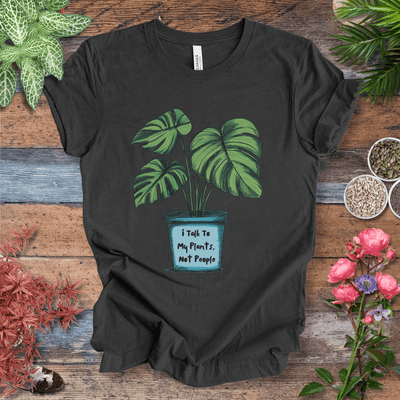 I Talk to My Plants Not People Funny Plant Lover T-Shirt Gift For Plant Lover