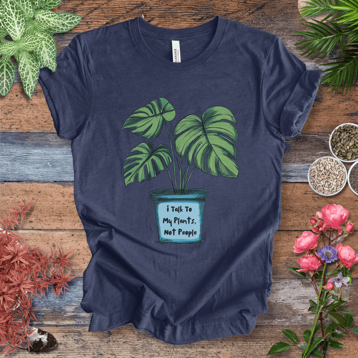 I Talk to My Plants Not People Funny Plant Lover T-Shirt Gift For Plant Lover