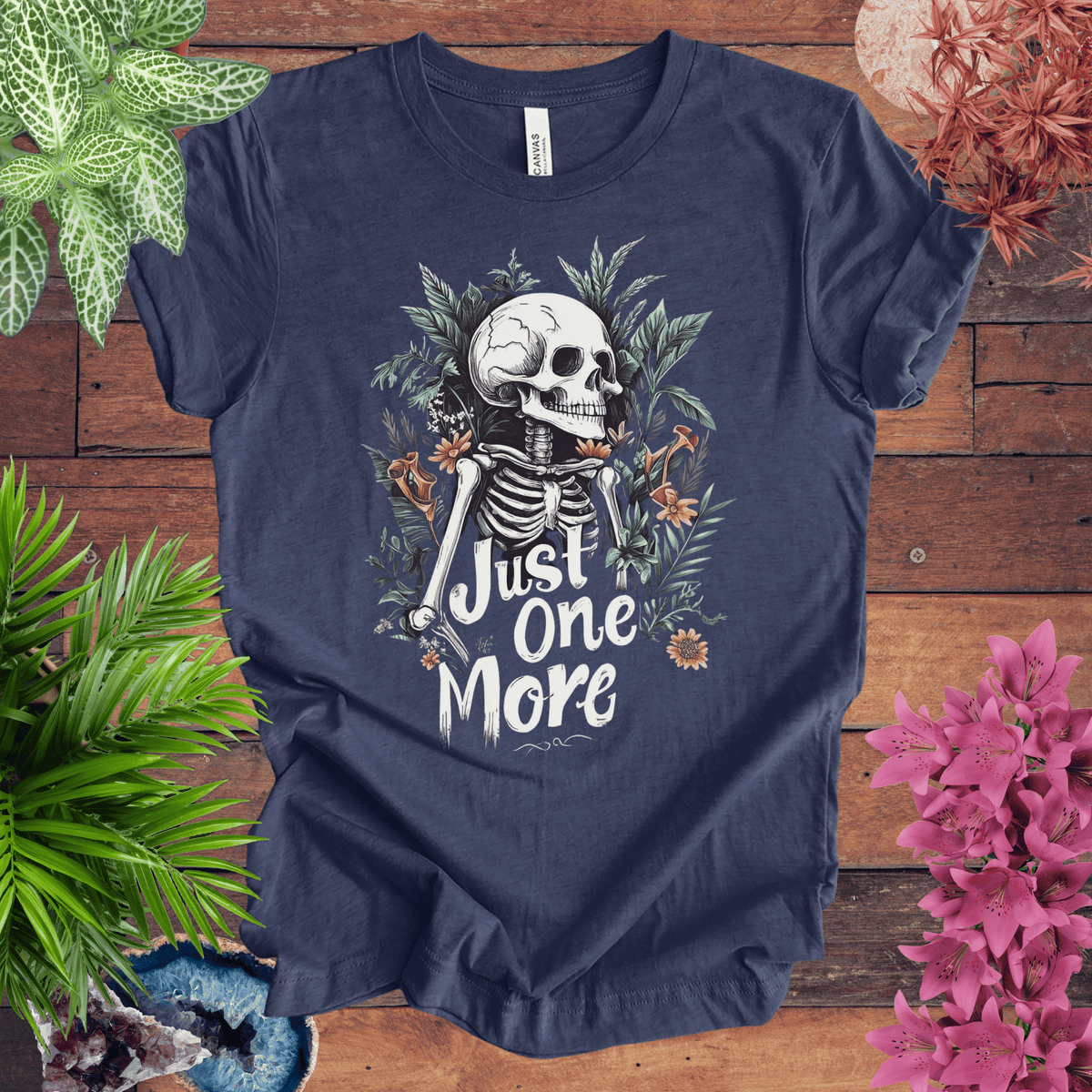 Just One More Plant Skeleton T-Shirt Gift For Plant Lover