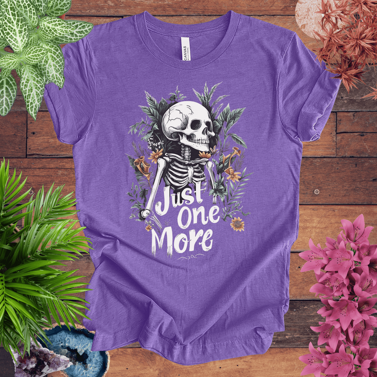 Just One More Plant Skeleton T-Shirt Gift For Plant Lover
