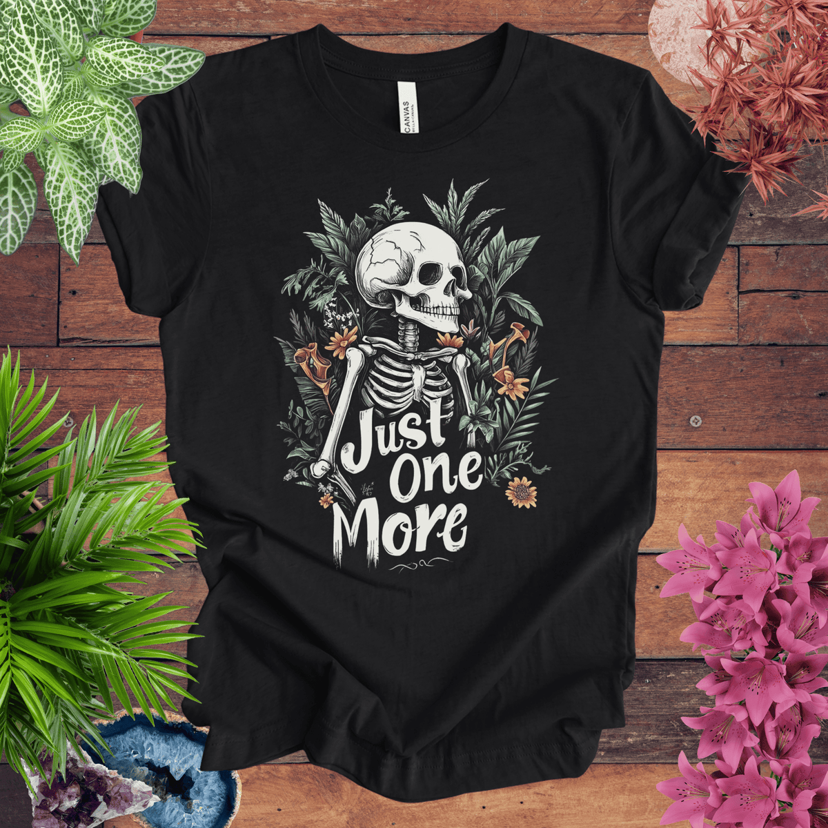 Just One More Plant Skeleton T-Shirt Gift For Plant Lover