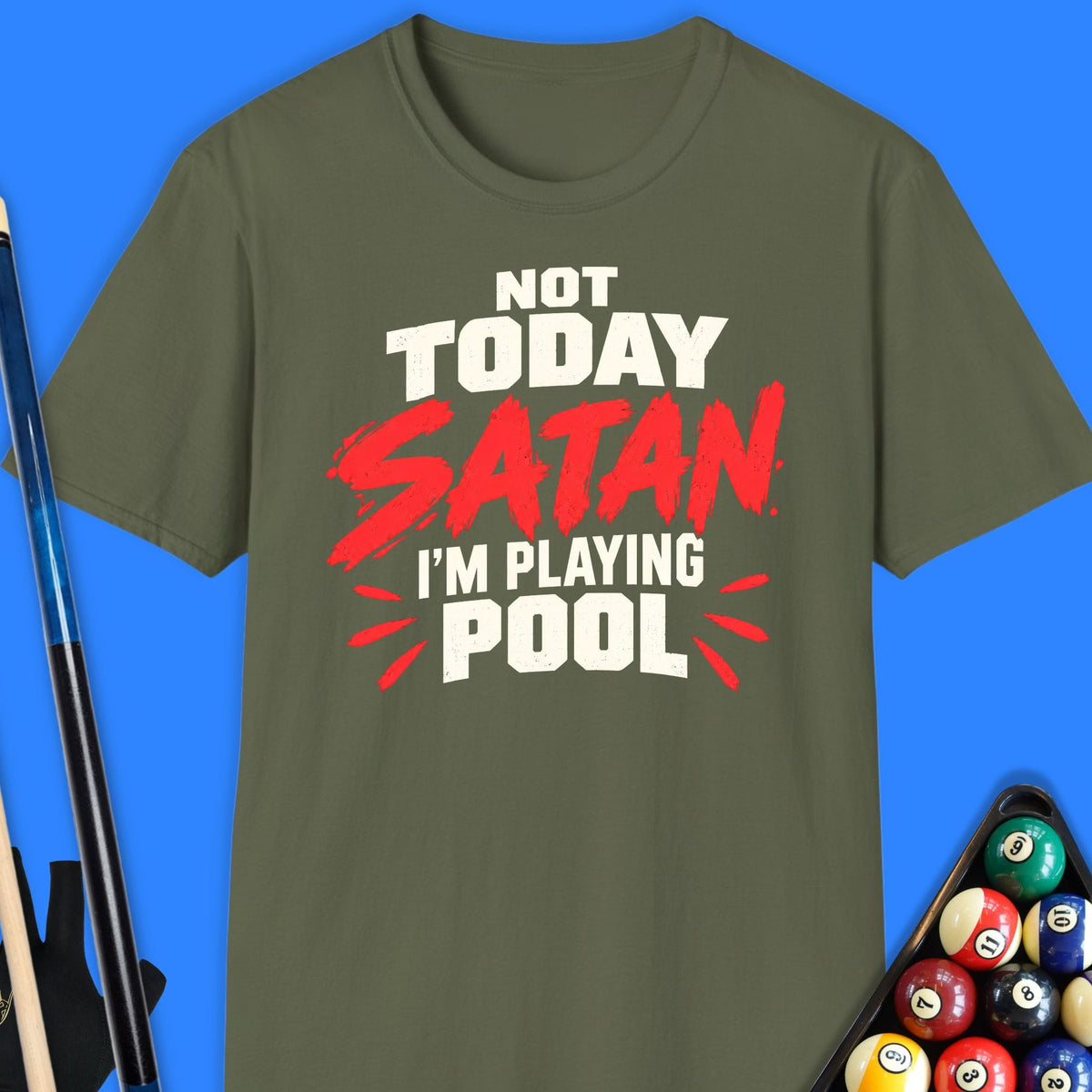 Not Today Satan Pool T-Shirt Gift For Pool Player