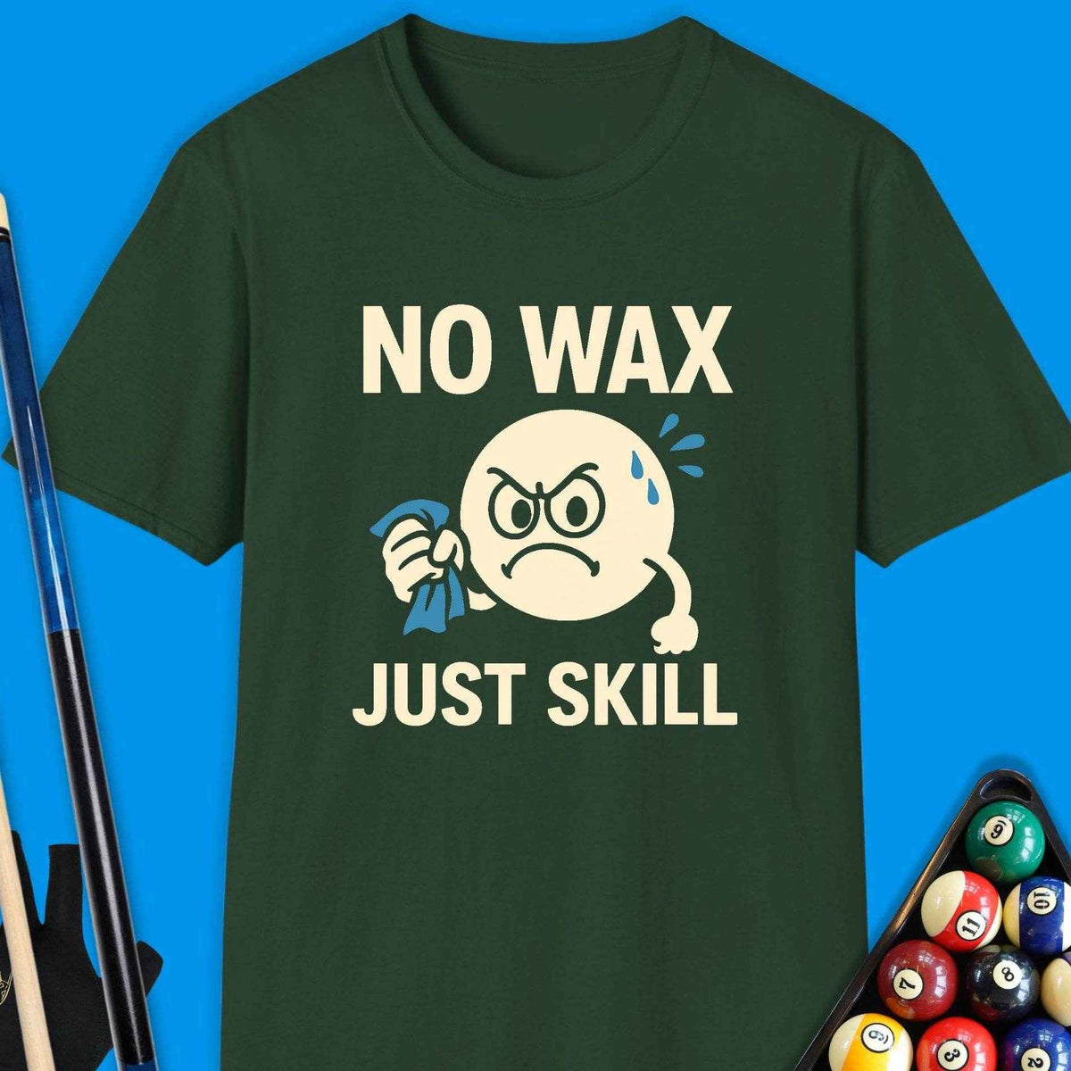 No Wax Just Skill Pool T-Shirt Gift For Pool Player