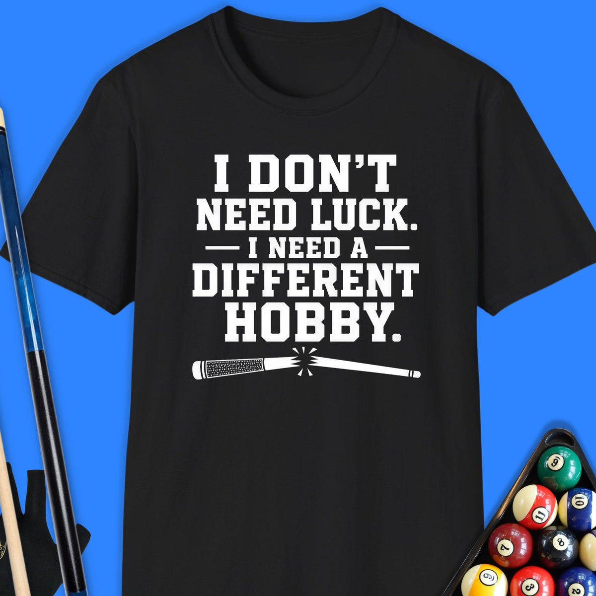 I Need a Different Hobby Pool T-Shirt Gift For Pool Player