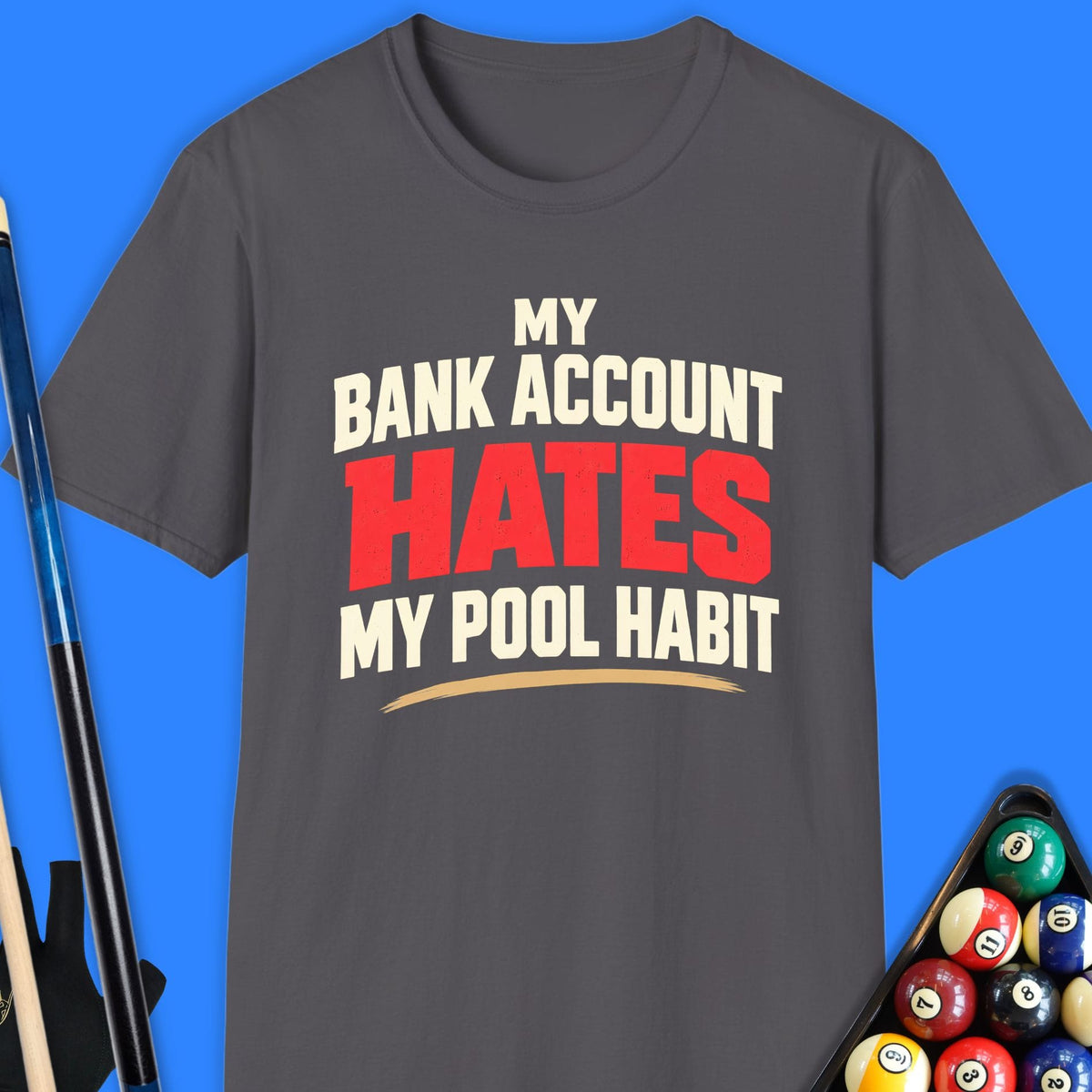 My Bank Account Pool T-Shirt Gift For Pool Player