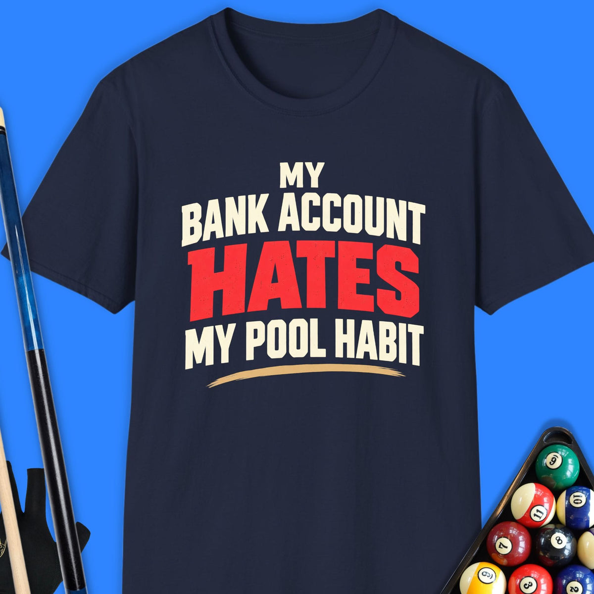 My Bank Account Pool T-Shirt Gift For Pool Player