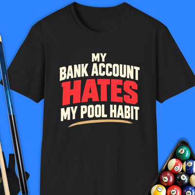 My Bank Account Pool T-Shirt Gift For Pool Player